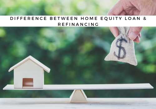 What is the Difference Between a Home Equity Loan and Refinancing in Toronto, ON? 